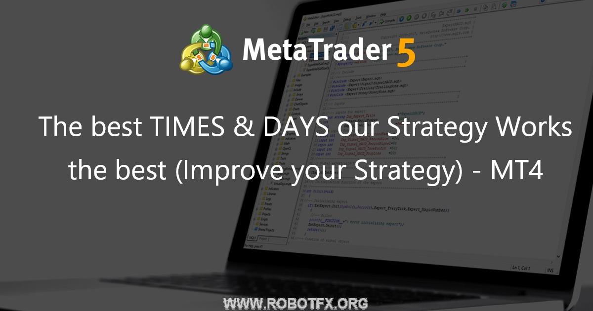 The best TIMES & DAYS our Strategy Works the best (Improve your Strategy) - MT4 - script for MetaTrader 4