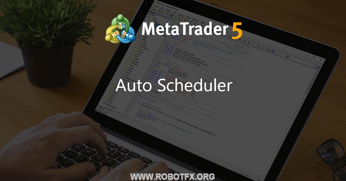Auto Scheduler - expert for MetaTrader 4