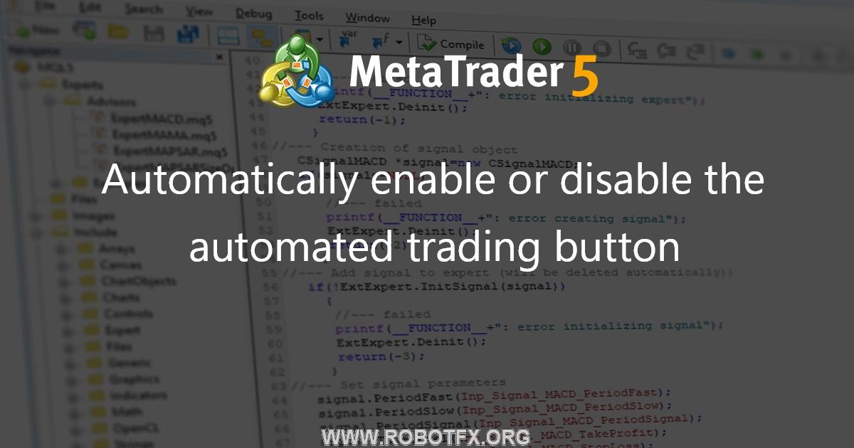 Automatically enable or disable the automated trading button - expert for MetaTrader 4