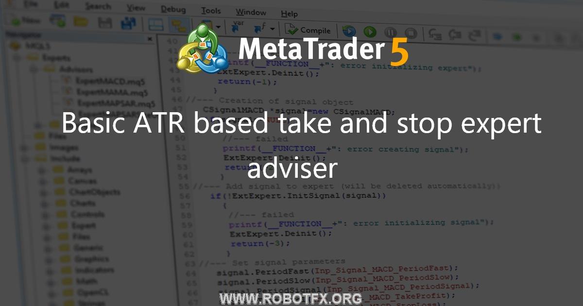 Basic ATR based take and stop expert adviser - expert for MetaTrader 4