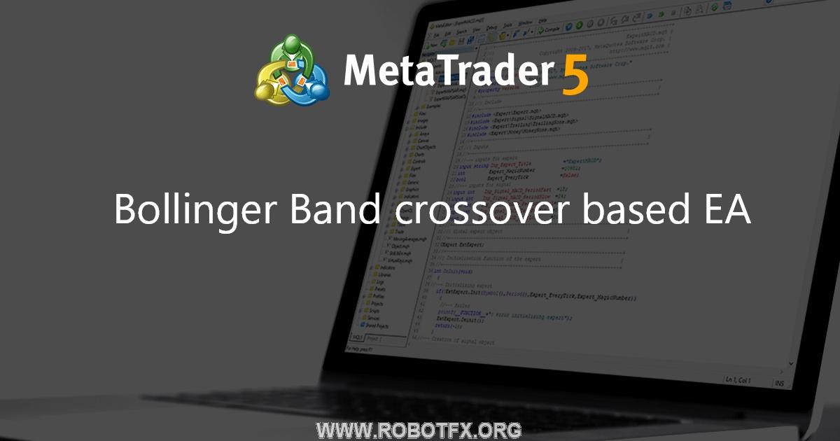 Bollinger Band crossover based EA - script for MetaTrader 4