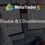 CDouble & CDoubleVector - library for MetaTrader 5
