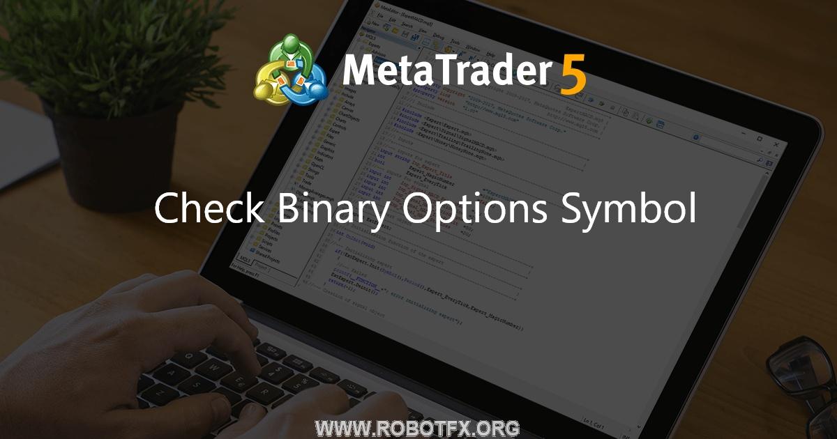 Check Binary Options Symbol - expert for MetaTrader 4