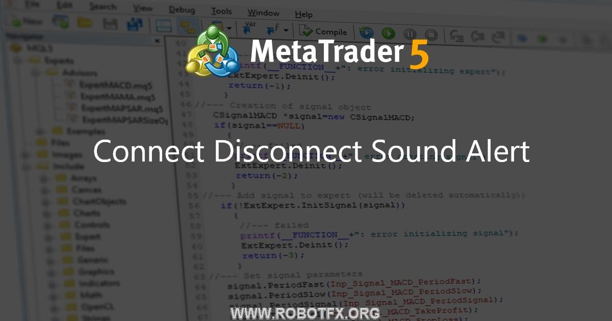 Connect Disconnect Sound Alert - expert for MetaTrader 5