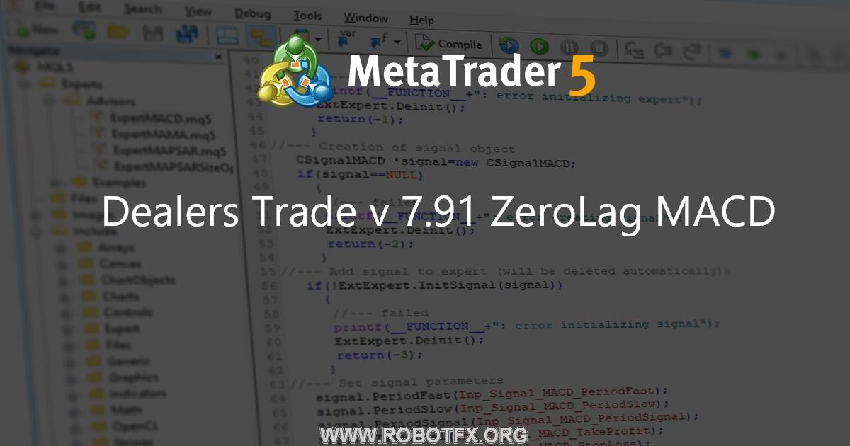 Dealers Trade v 7.91 ZeroLag MACD - expert for MetaTrader 5