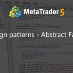 Design patterns - Abstract Factory - library for MetaTrader 5
