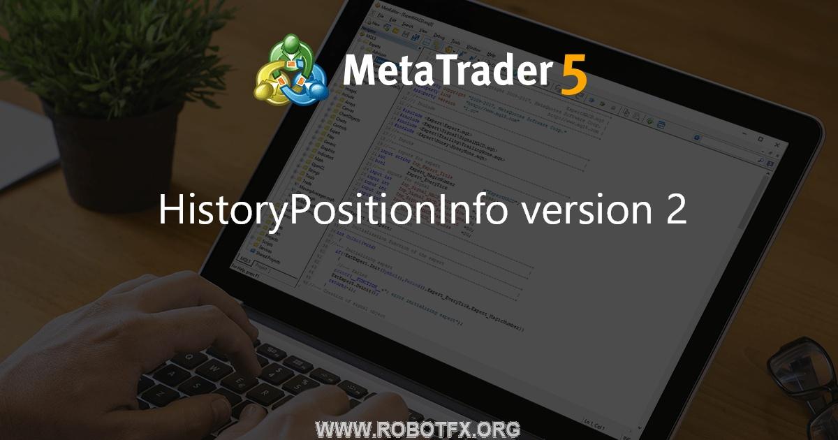 HistoryPositionInfo version 2 - library for MetaTrader 5