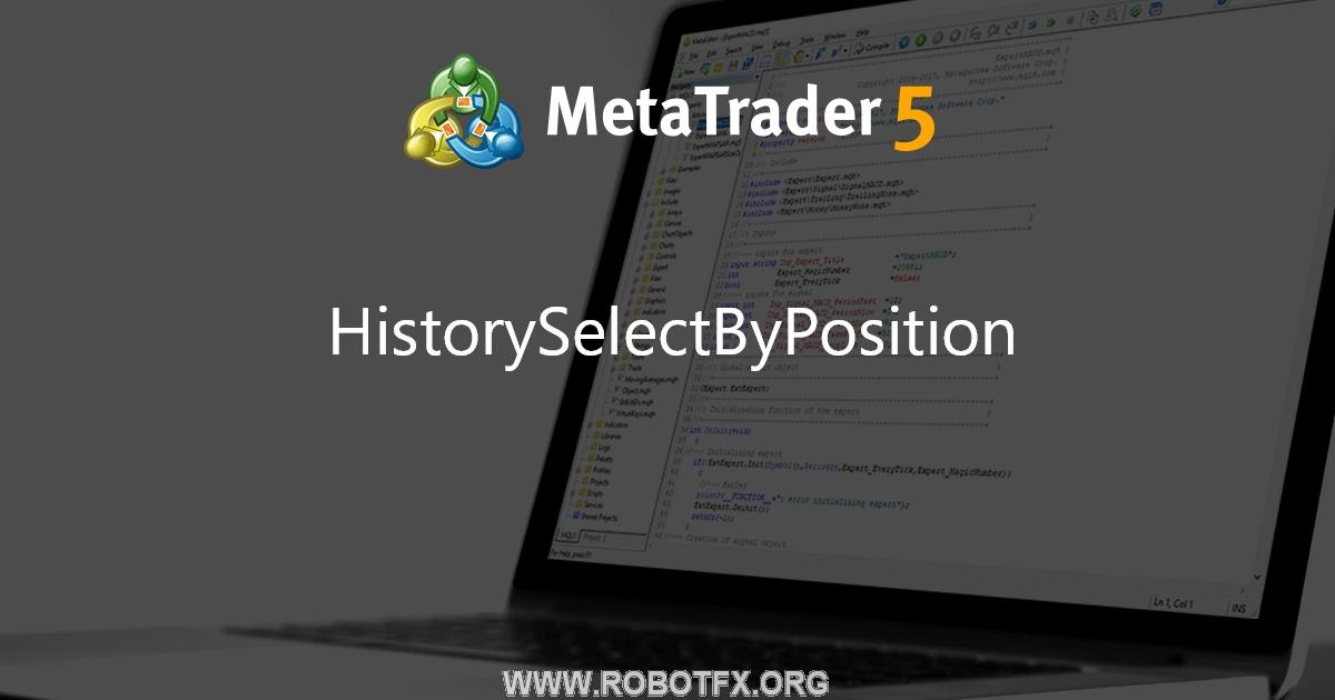 HistorySelectByPosition - script for MetaTrader 5