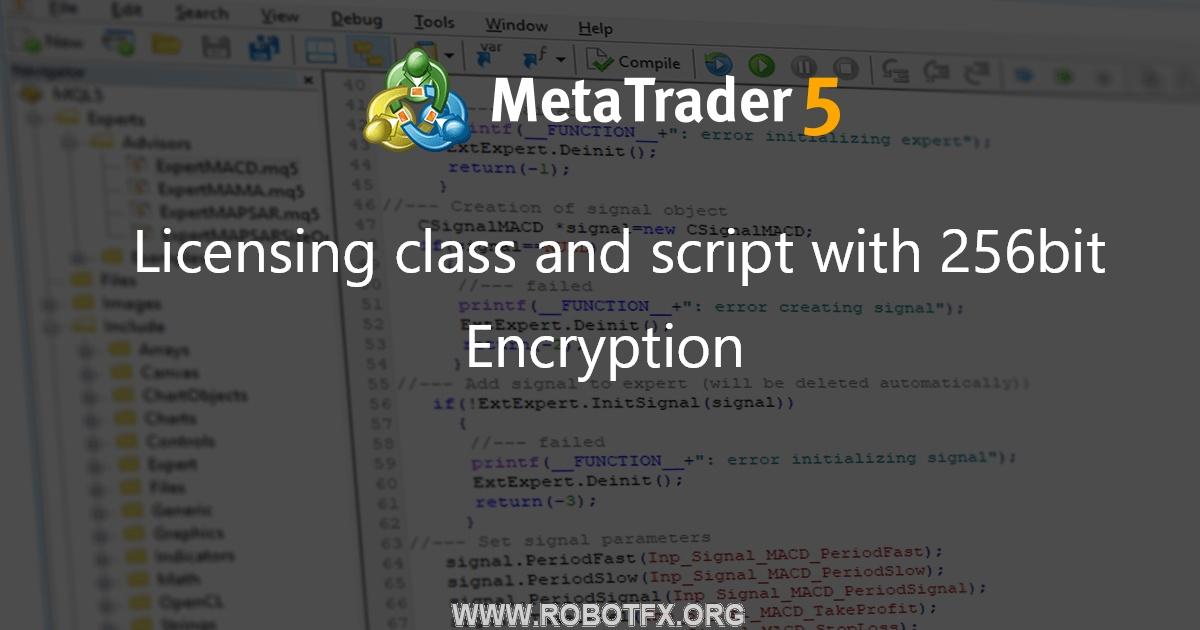 Licensing class and script with 256bit Encryption - script for MetaTrader 5
