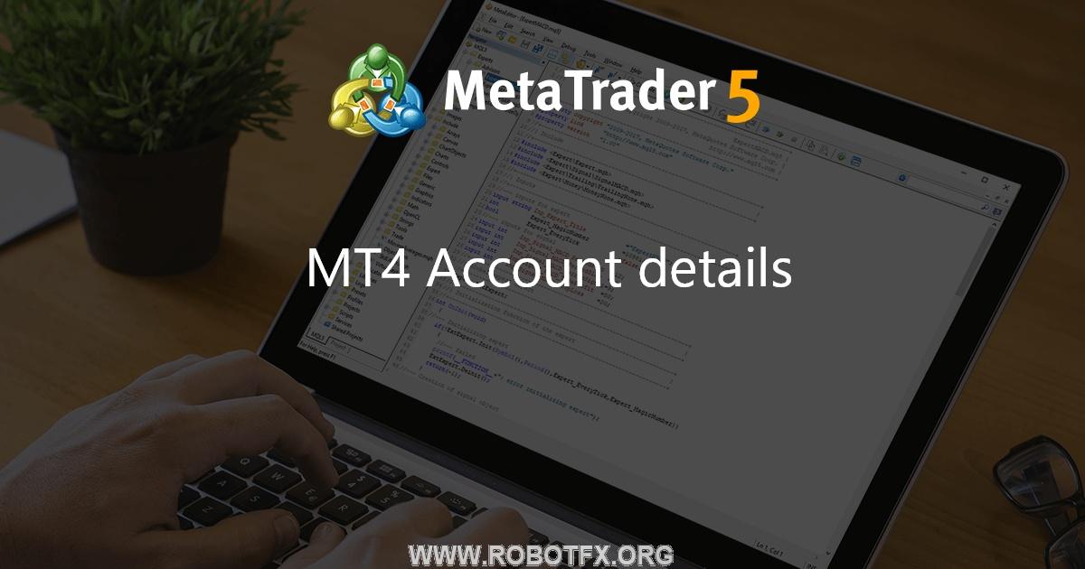 MT4 Account details - expert for MetaTrader 4
