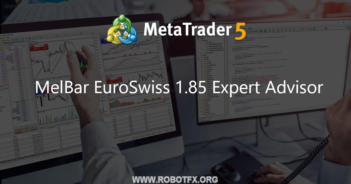 MelBar EuroSwiss 1.85 Expert Advisor - expert for MetaTrader 5
