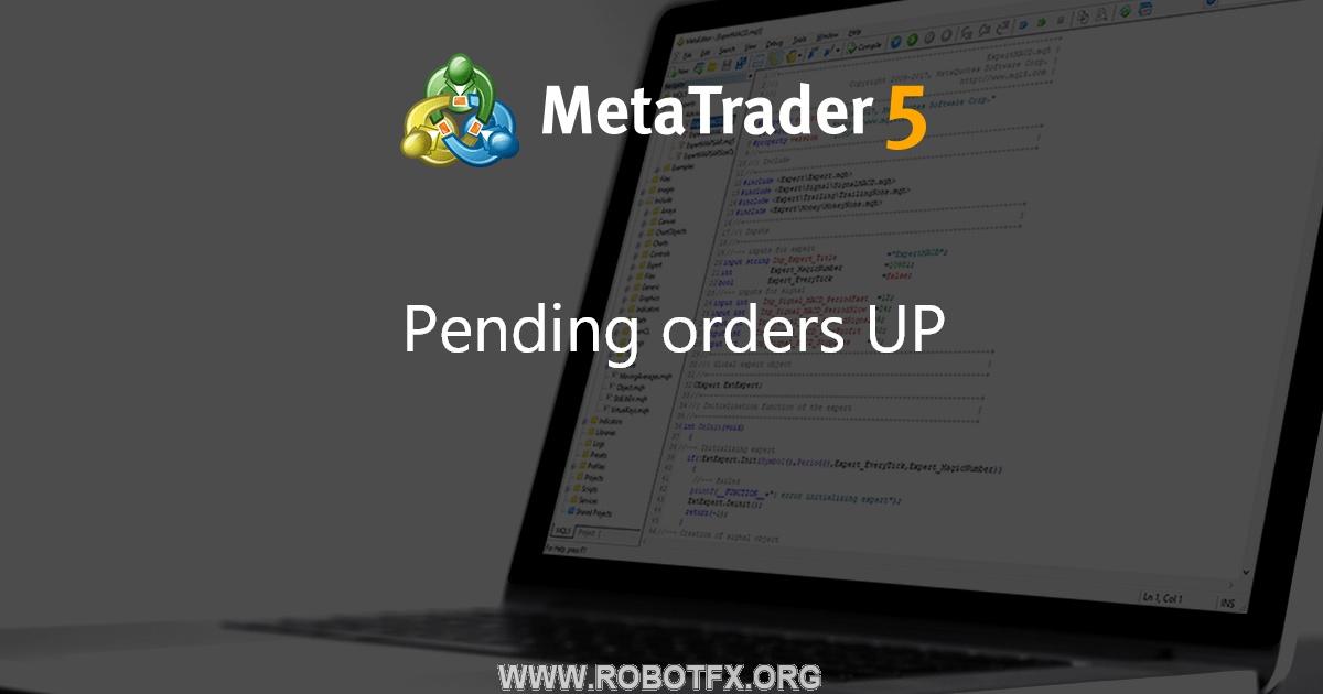 Pending orders UP - script for MetaTrader 5