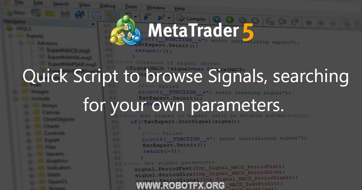 Quick Script to browse Signals, searching for your own parameters. - script for MetaTrader 5