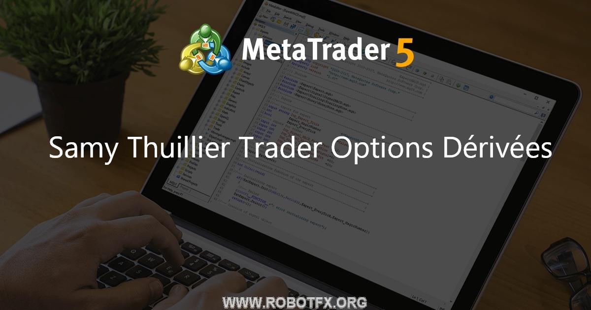 Samy Thuillier Trader Options Dérivées - expert for MetaTrader 5