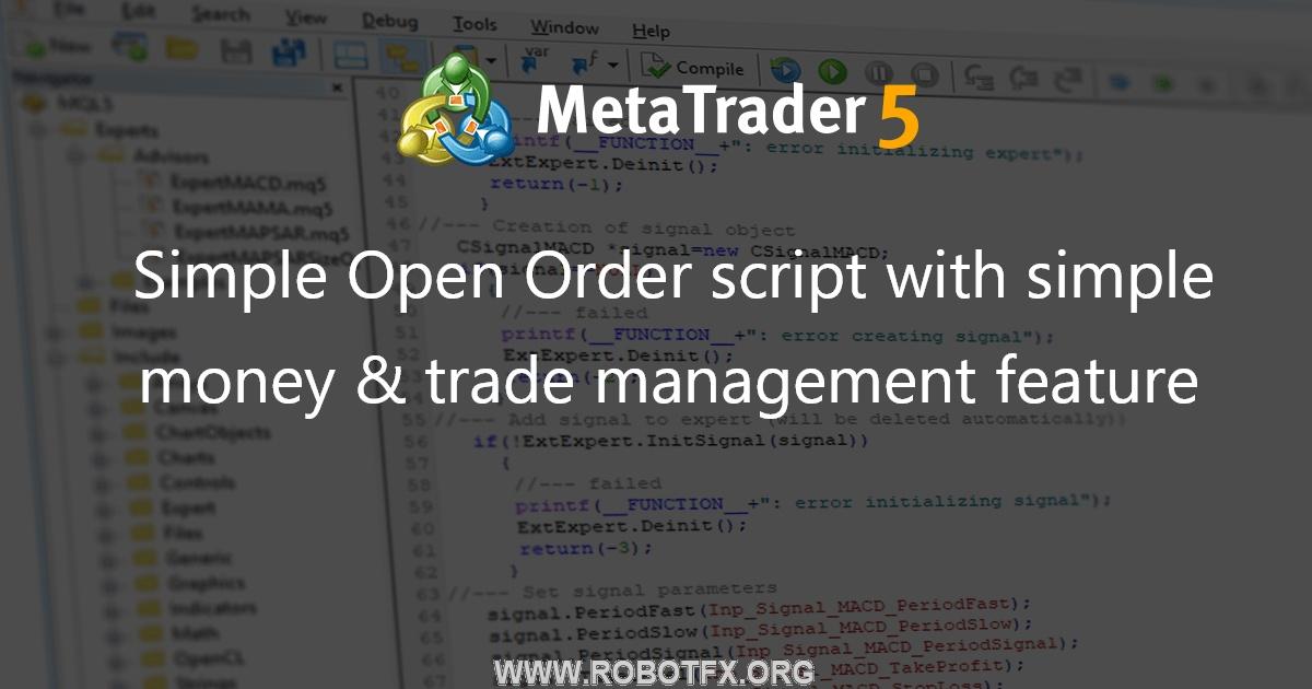 Simple Open Order script with simple money & trade management feature - script for MetaTrader 4