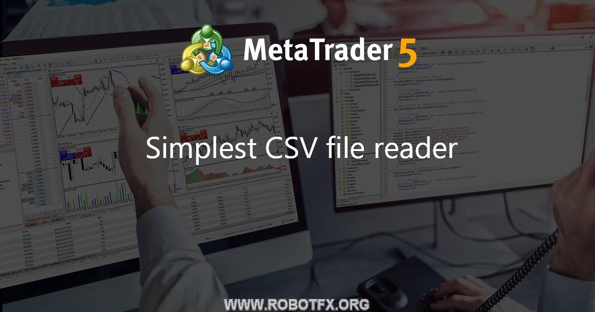 Simplest CSV file reader - script for MetaTrader 5