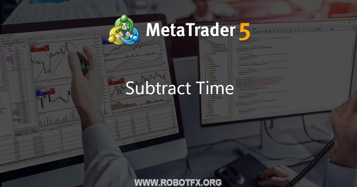 Subtract Time - script for MetaTrader 5