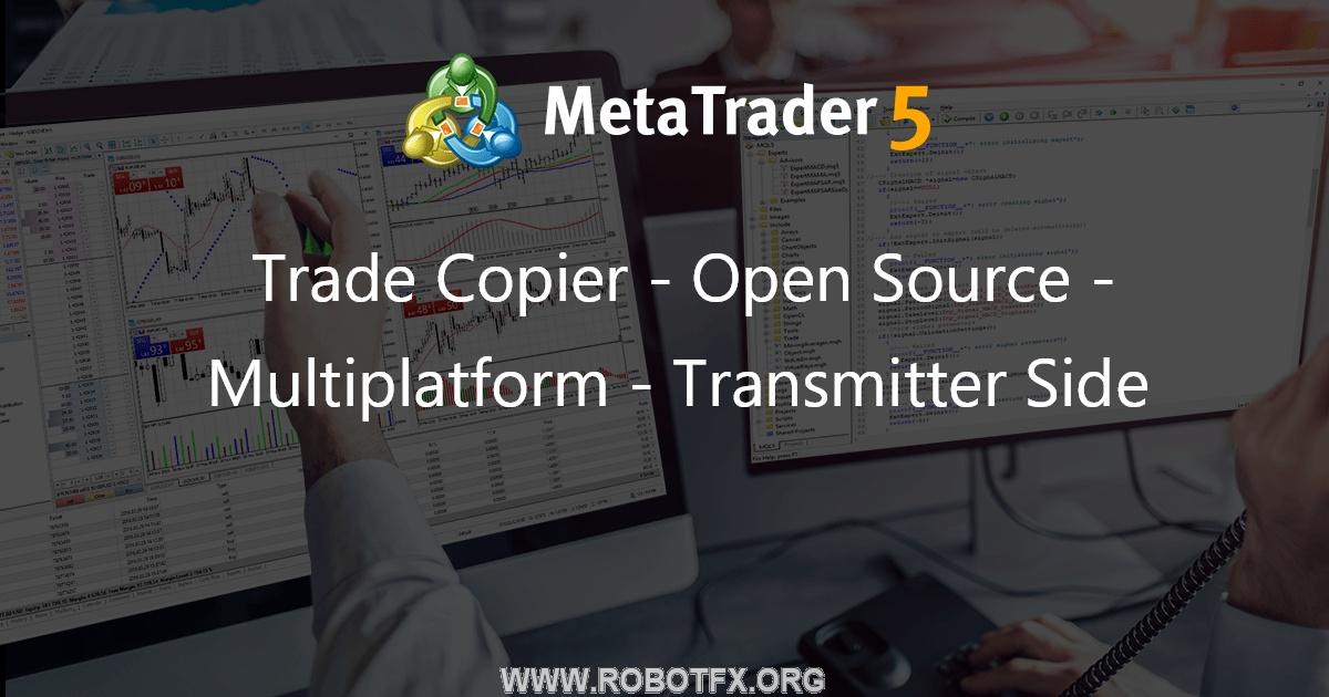 Trade Copier - Open Source - Multiplatform - Transmitter Side - script for MetaTrader 5