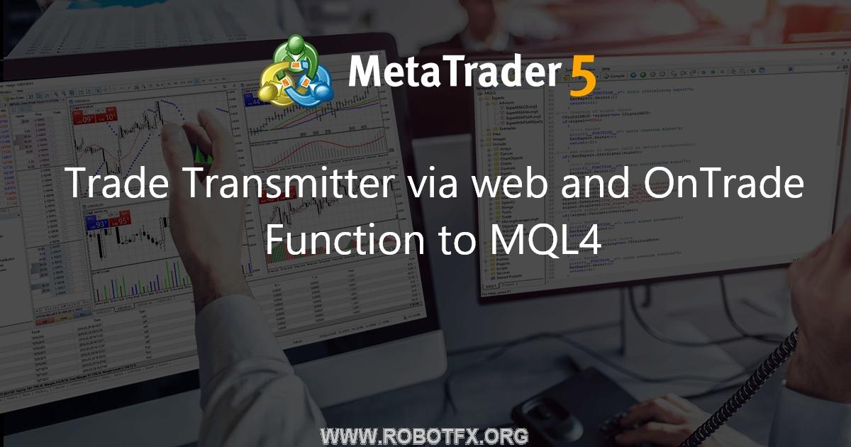 Trade Transmitter via web and OnTrade Function to MQL4 - script for MetaTrader 4