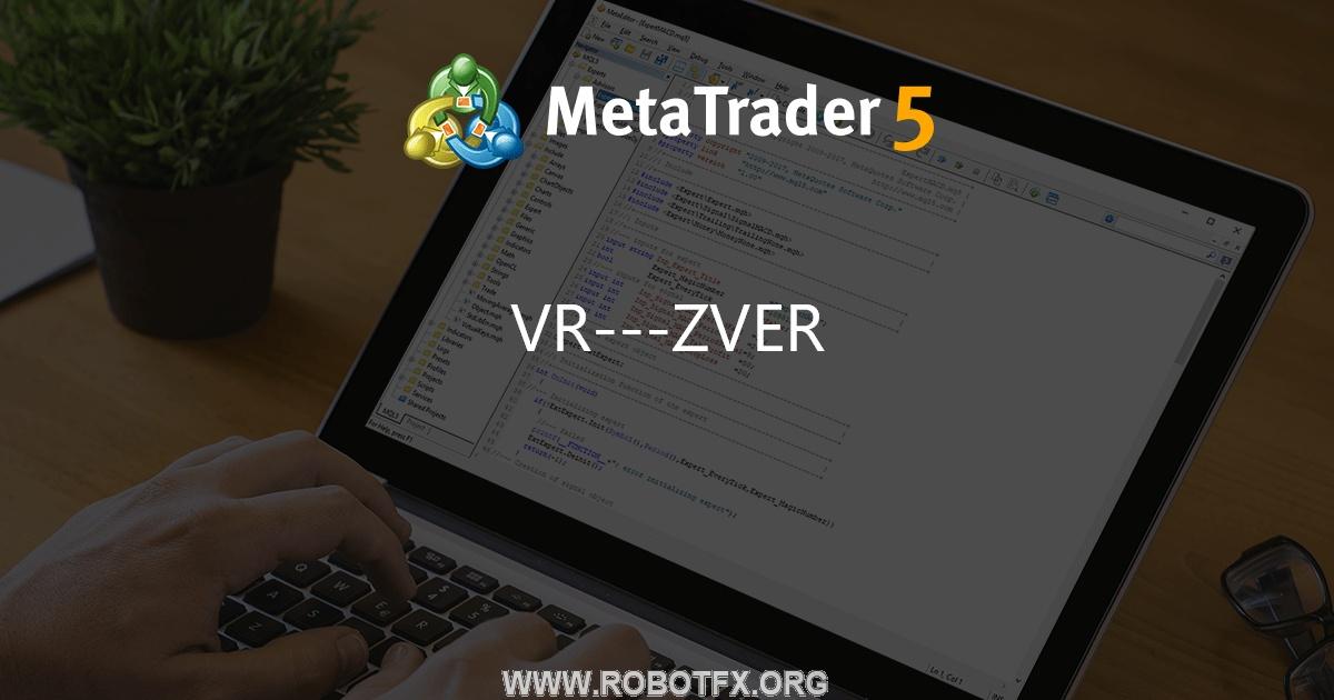 VR---ZVER - expert for MetaTrader 5