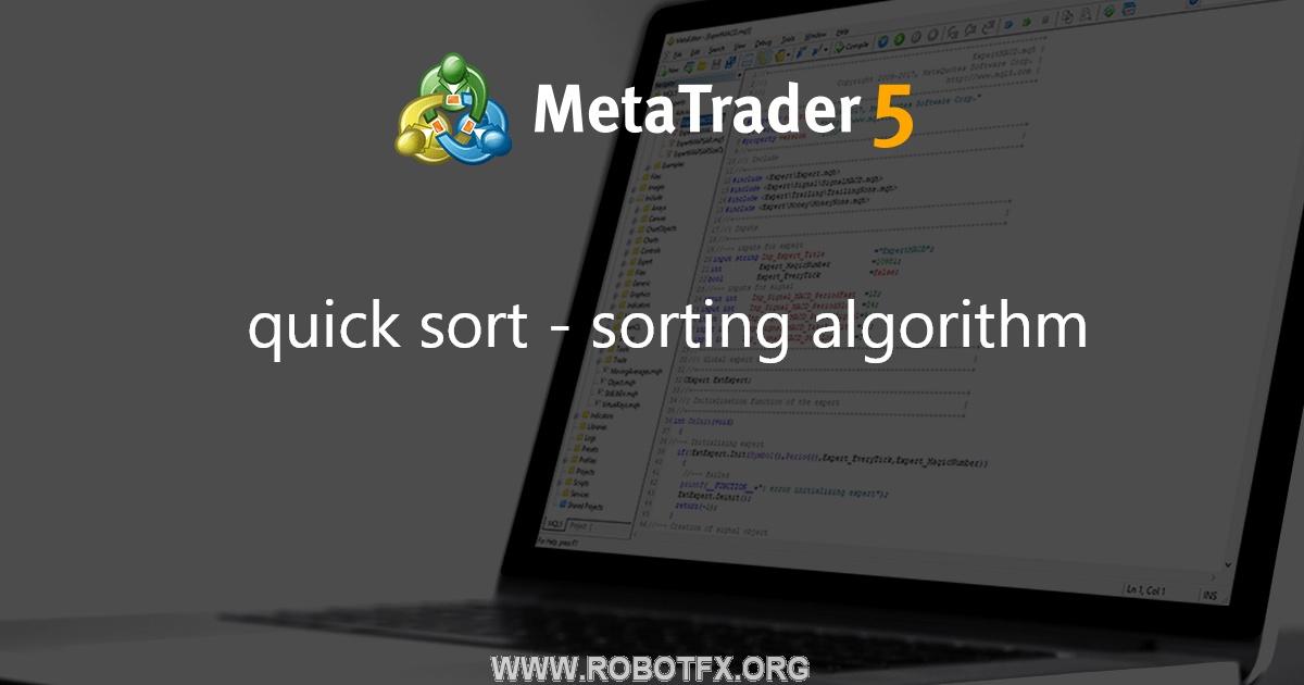 quick sort - sorting algorithm - library for MetaTrader 5