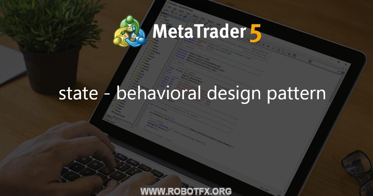 state - behavioral design pattern - library for MetaTrader 5