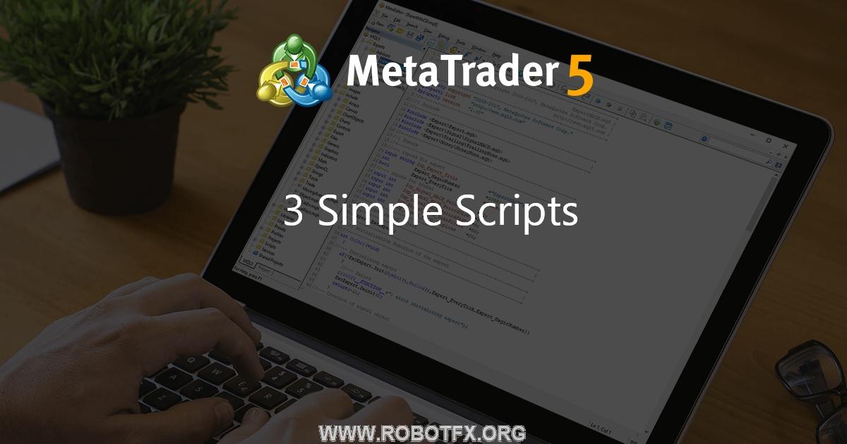 3 Simple Scripts - script for MetaTrader 4