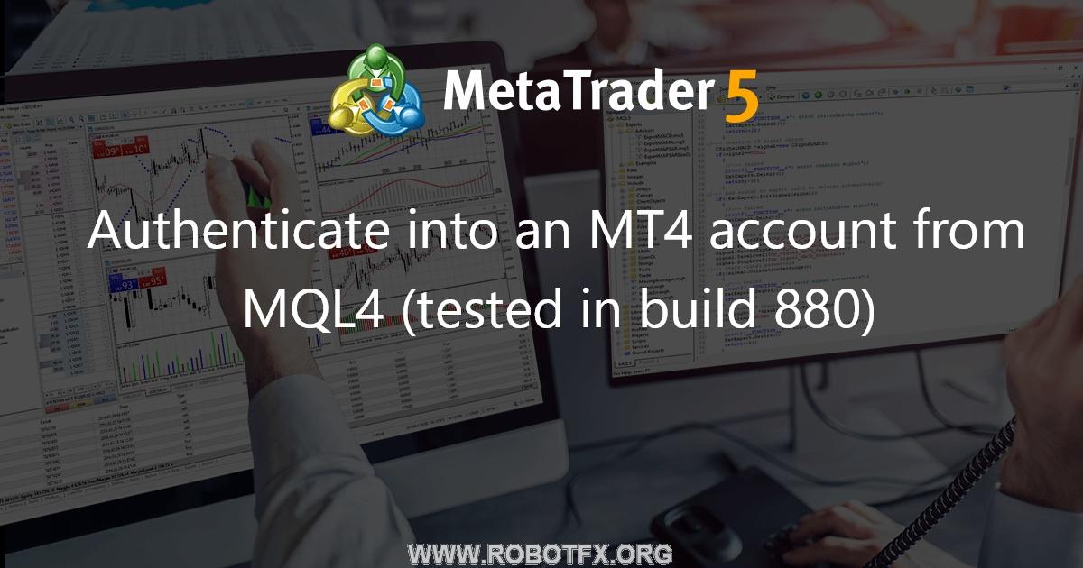 Authenticate into an MT4 account from MQL4 (tested in build 880) - library for MetaTrader 4
