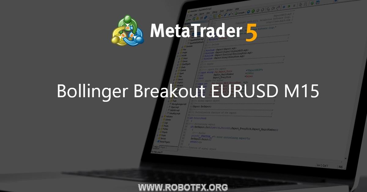 Bollinger Breakout EURUSD M15 - expert for MetaTrader 4