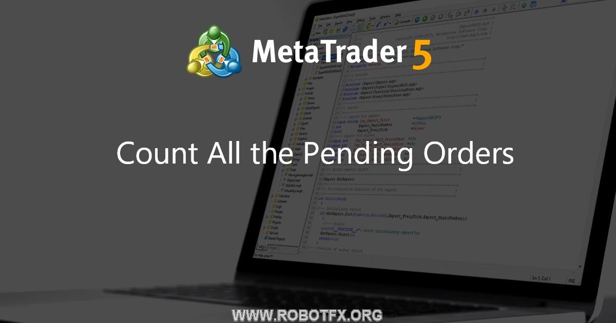 Count All the Pending Orders - expert for MetaTrader 4