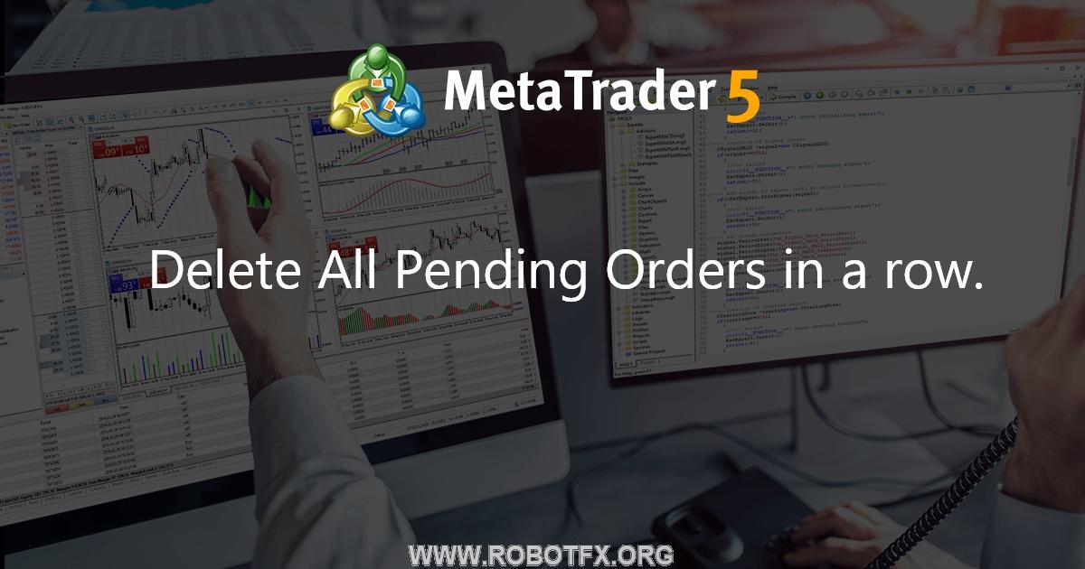 Delete All Pending Orders in a row. - script for MetaTrader 4