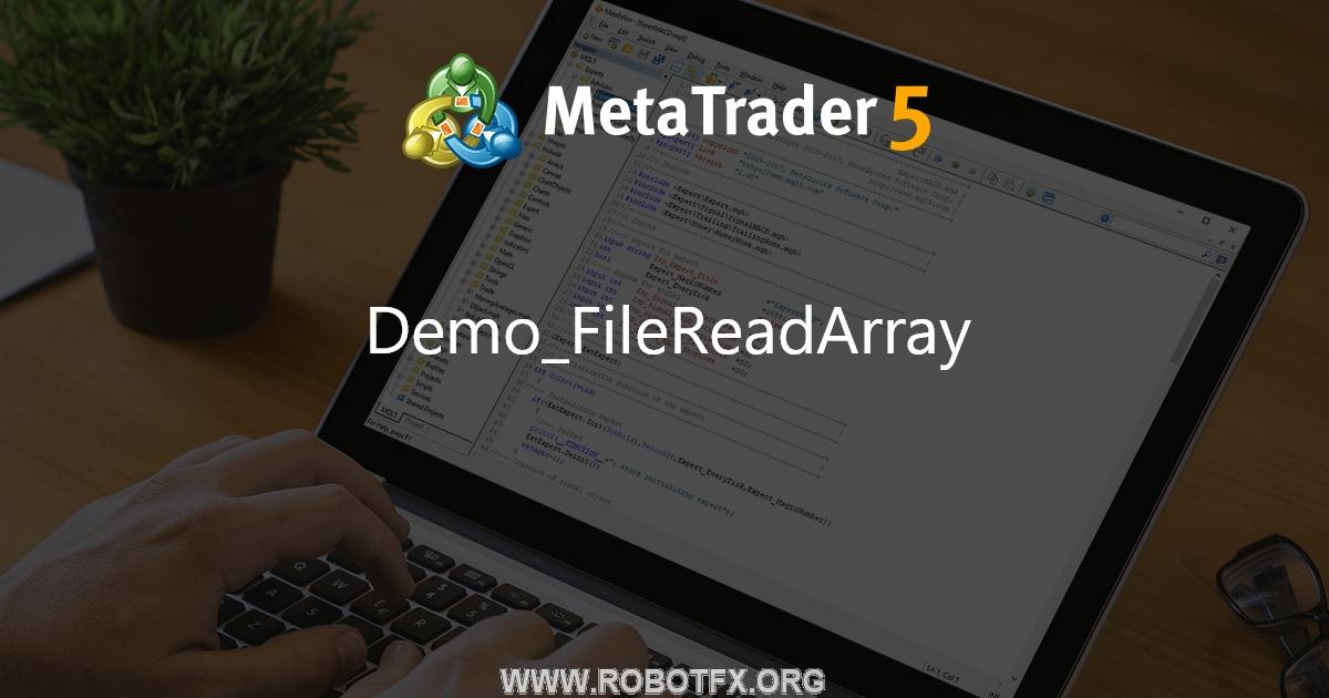 Demo_FileReadArray - script for MetaTrader 5