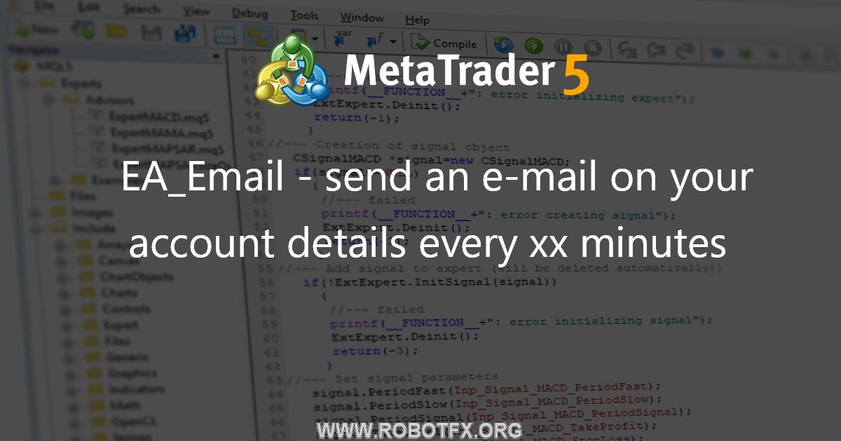 EA_Email - send an e-mail on your account details every xx minutes - expert for MetaTrader 4