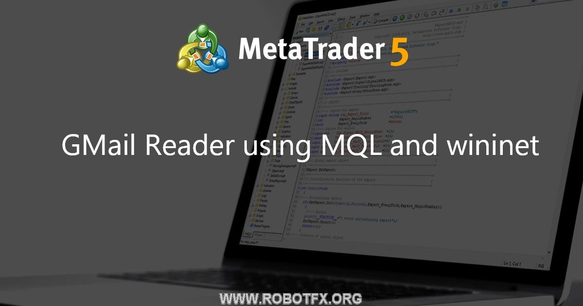 GMail Reader using MQL and wininet - script for MetaTrader 4