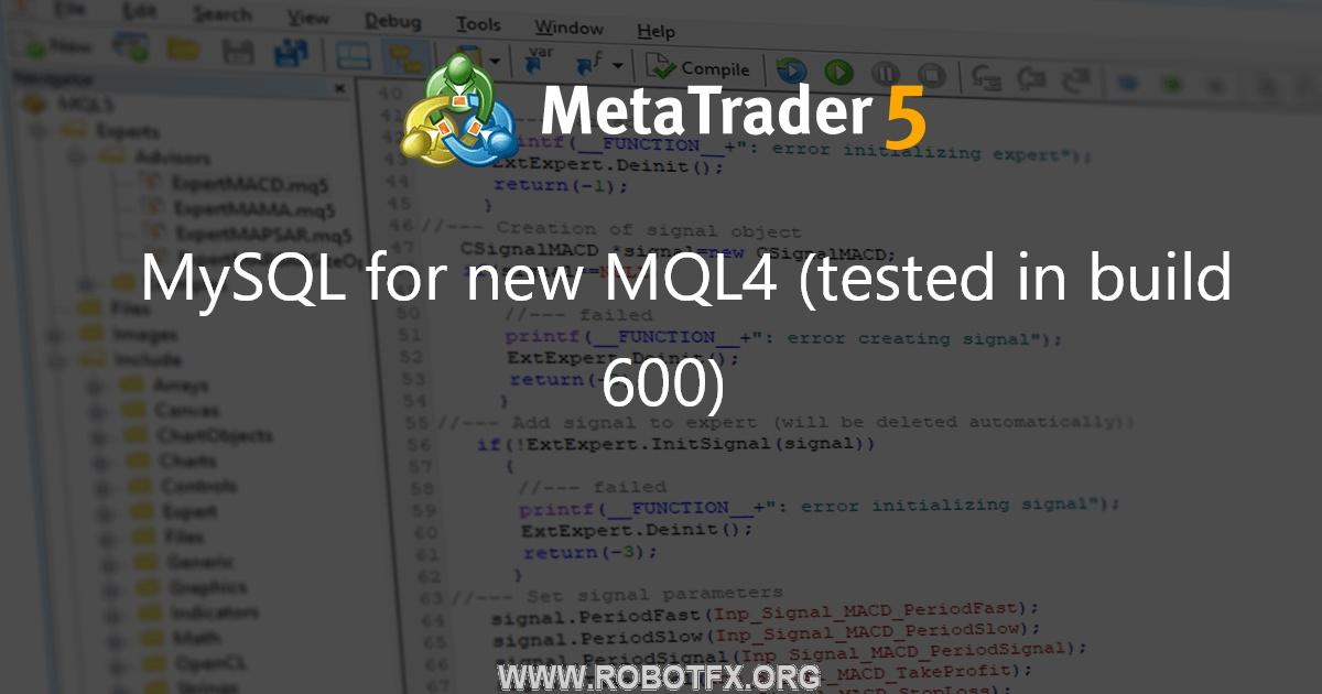 MySQL for new MQL4 (tested in build 600) - library for MetaTrader 4