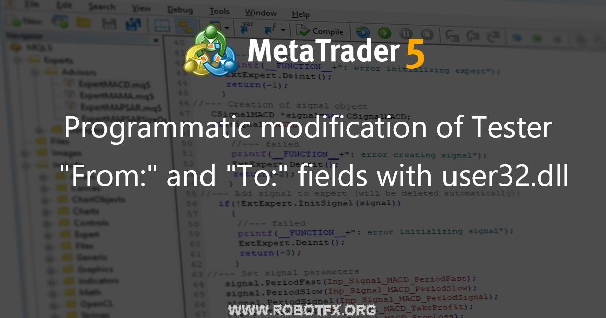 Programmatic modification of Tester "From:" and "To:" fields with user32.dll - script for MetaTrader 4