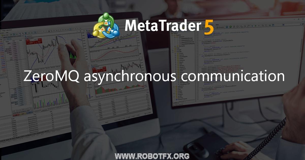 ZeroMQ asynchronous communication - library for MetaTrader 4