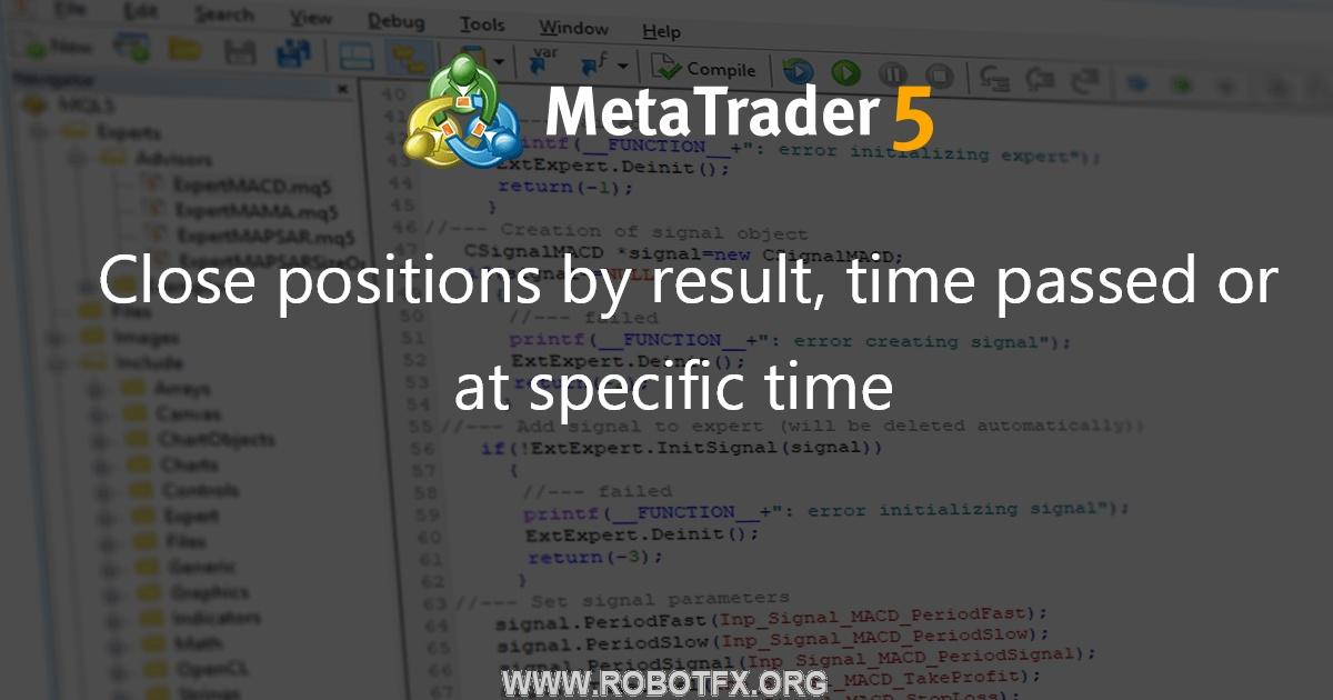 Сlose positions by result, time passed or at specific time - expert for MetaTrader 4
