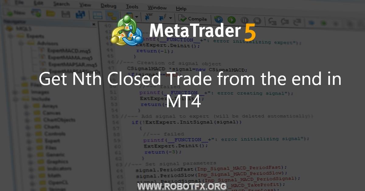 Get Nth Closed Trade from the end in MT4 - expert for MetaTrader 4