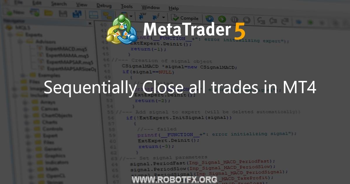 Sequentially Close all trades in MT4 - script for MetaTrader 4