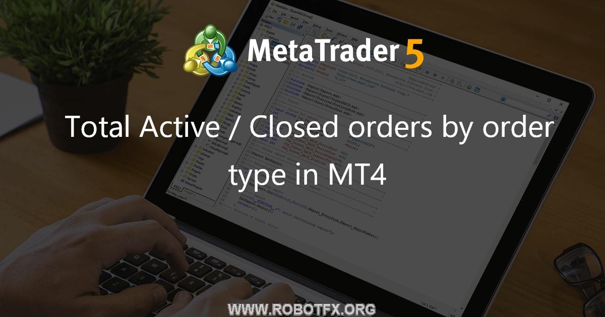Total Active / Closed orders by order type in MT4 - script for MetaTrader 4